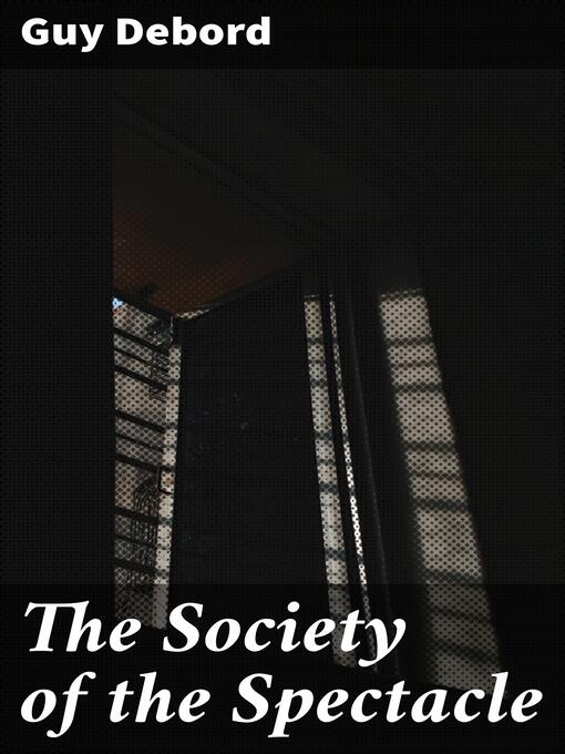 Title details for The Society of the Spectacle by Guy Debord - Wait list